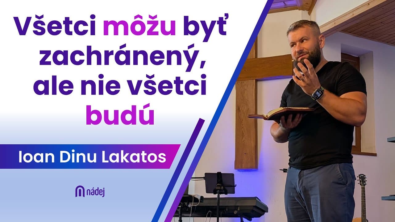 Všetci môžu byť zachránený, ale nie všetci budú...