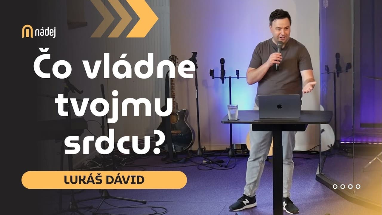 Čo vládne tvojmu srdcu?